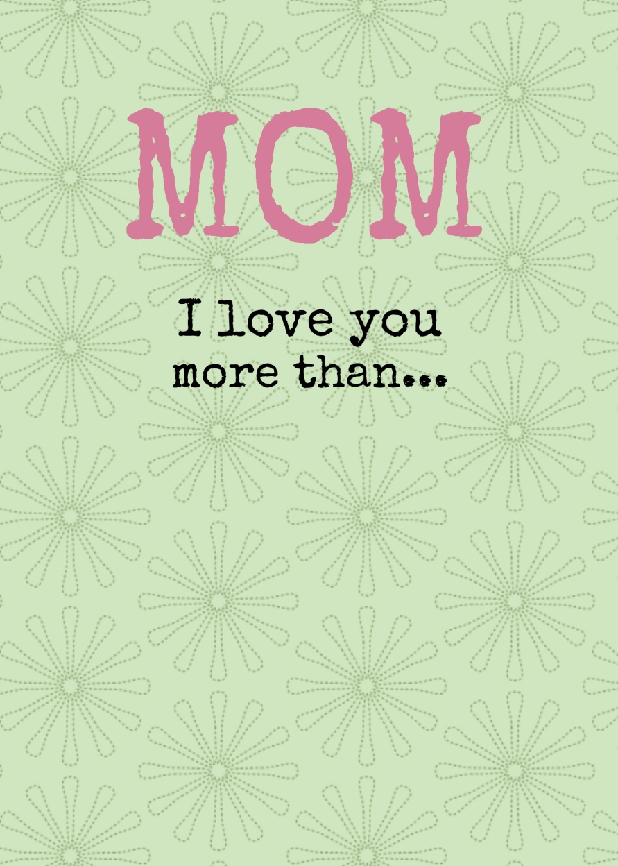 I love you, Mum