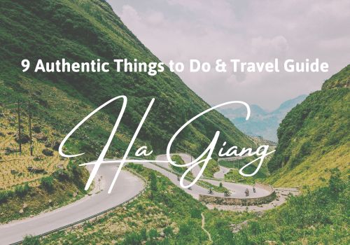 Ha Giang Loop – 9 Authentic Things to Do & 5 to 7 Days Itinerary
