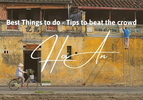 Discover Hidden Gems: 9 Best Things to do in Hoi An & Tips to beat the crowd