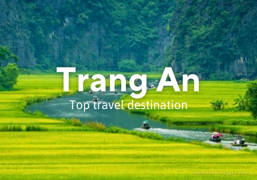 Trang An Vietnam – Top travel destination for your North Vietnam Tours