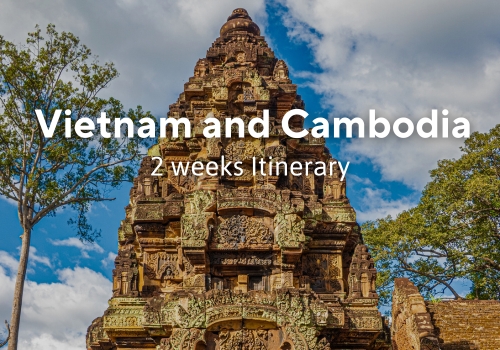 Vietnam and Cambodia 2 Weeks: Perfect Itinerary & Complete Travel Guide