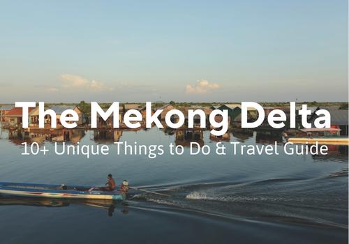 10+ Unique Things To Do in Mekong Delta & Tips to beat the crowd