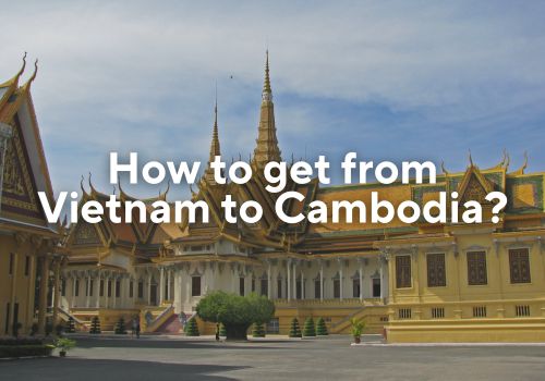 How to get from Vietnam to Cambodia?