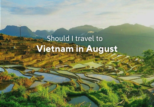 Should I Travel to Vietnam in August? – A Complete Travel Guide Blog